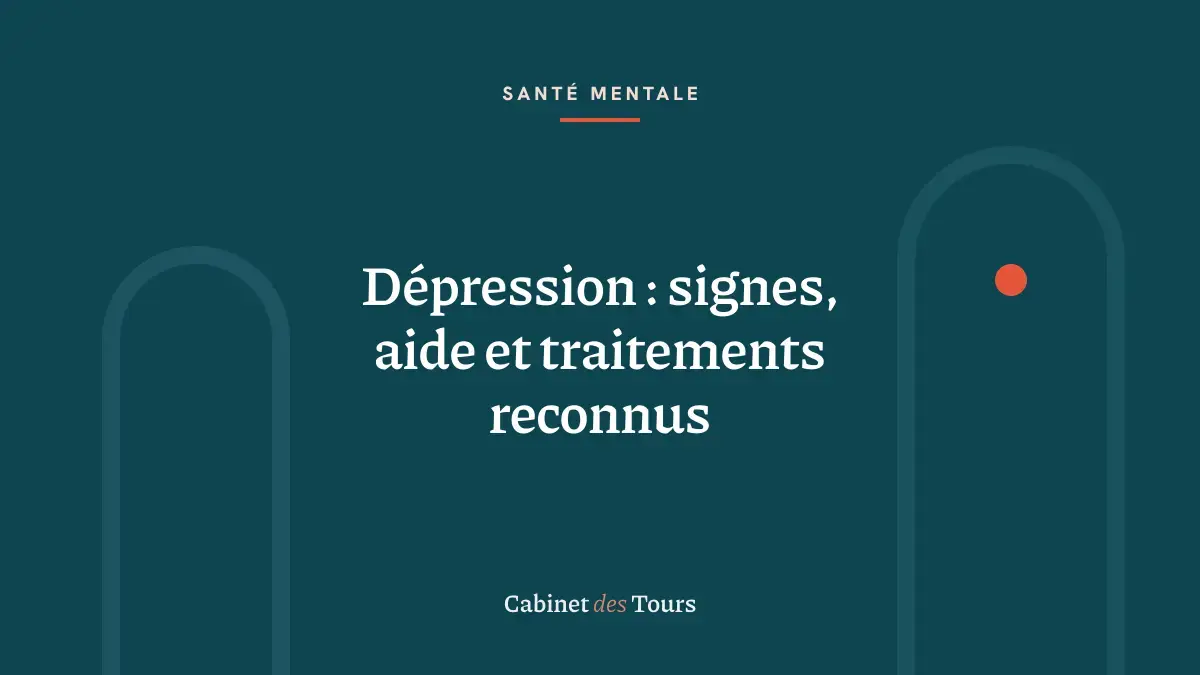 Dépression : signes, aide et traitements reconnus