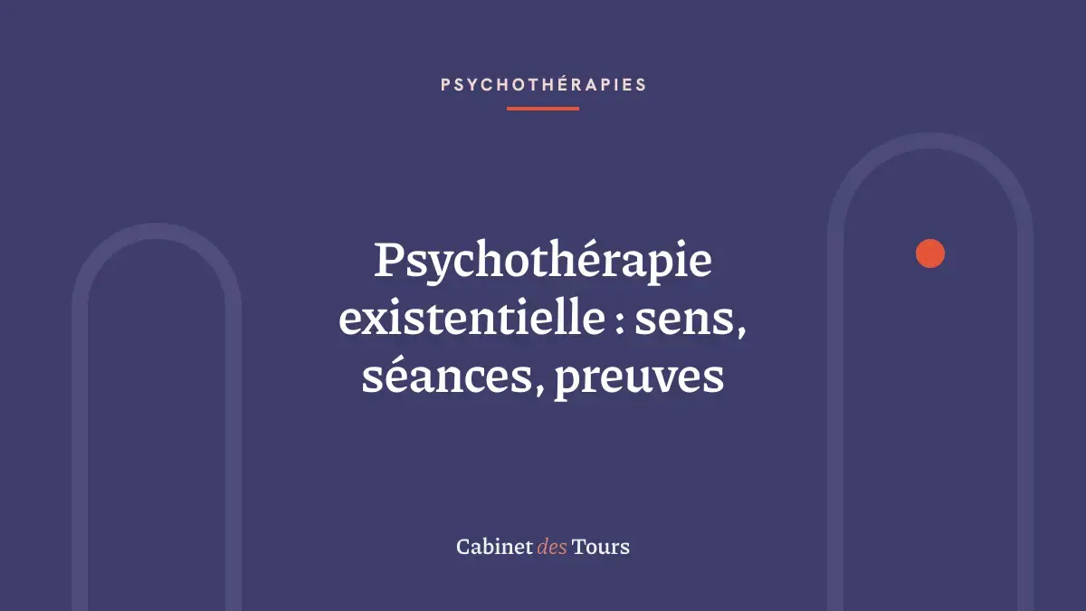 Psychothérapie existentielle : sens, séances, preuves