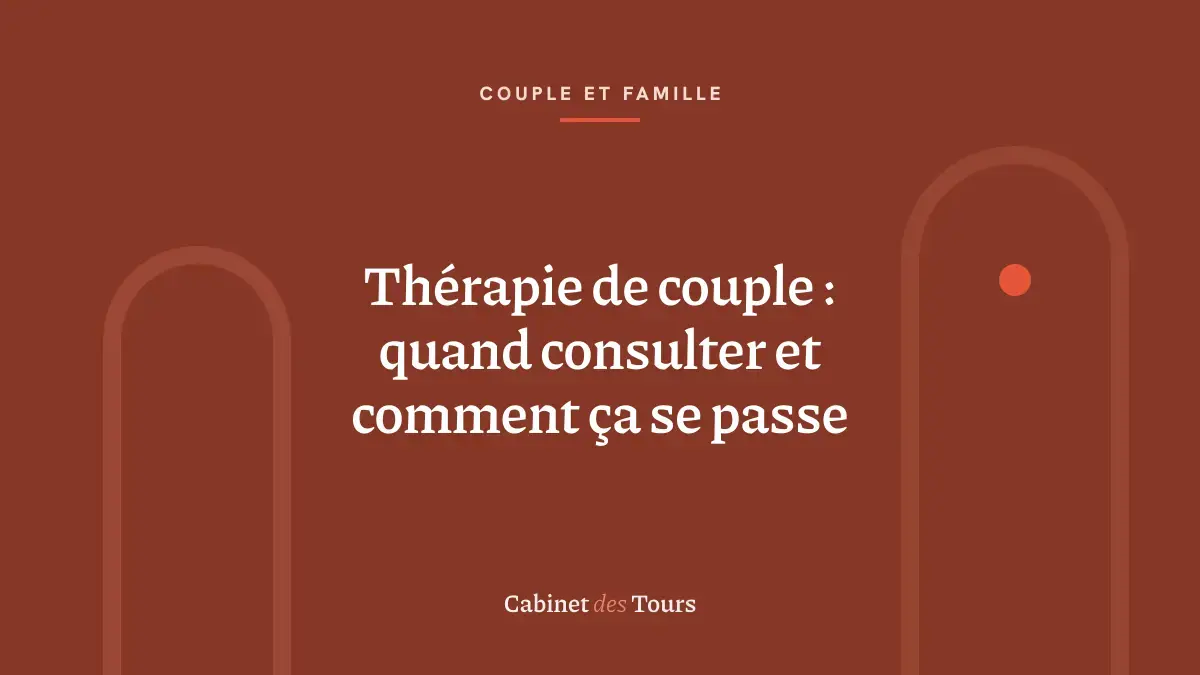 Thérapie de couple : quand consulter et comment ça se passe