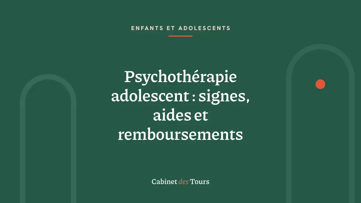 Psychothérapie adolescent : signes, aides et remboursements
