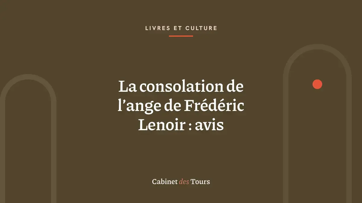 La consolation de l’ange de Frédéric Lenoir : avis