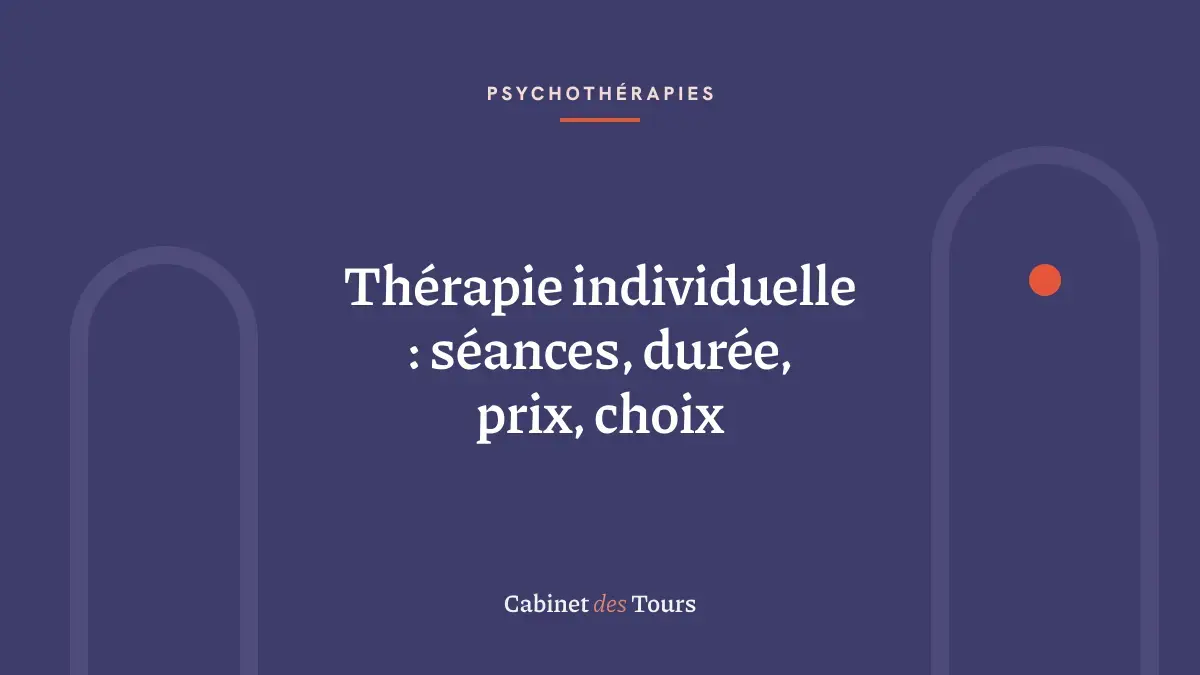 Thérapie individuelle : séances, durée, prix, choix