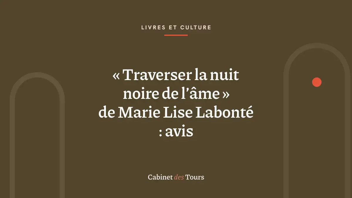 « Traverser la nuit noire de l’âme » de Marie Lise Labonté : avis